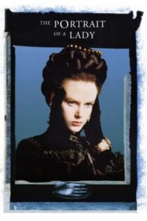 دانلود فیلم The Portrait of a Lady 1996 بدون سانسور با پخش آنلاین دانلود فیلم The Portrait of a Lady 1996 بدون سانسور با پخش آنلاین