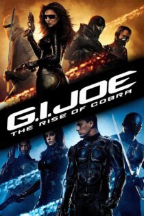 دانلود فیلم G.I. Joe: The Rise of Cobra 2009 بدون سانسور با پخش آنلاین دانلود فیلم G.I. Joe: The Rise of Cobra 2009 بدون سانسور با پخش آنلاین