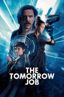 دانلود فیلم The Tomorrow Job 2023 بدون سانسور با پخش آنلاین دانلود فیلم The Tomorrow Job 2023 بدون سانسور با پخش آنلاین