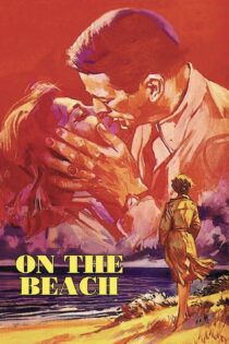 دانلود فیلم On the Beach 1959 بدون سانسور با پخش آنلاین دانلود فیلم On the Beach 1959 بدون سانسور با پخش آنلاین