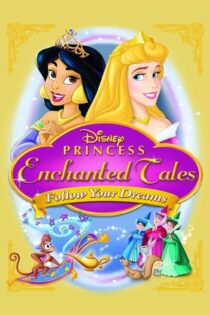 دانلود فیلم Disney Princess Enchanted Tales: Follow Your Dreams 2007 بدون سانسور با پخش آنلاین دانلود فیلم Disney Princess Enchanted Tales: Follow Your Dreams 2007 بدون سانسور با پخش آنلاین