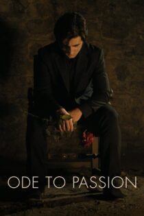 دانلود فیلم Ode to Passion 2020 بدون سانسور با پخش آنلاین دانلود فیلم Ode to Passion 2020 بدون سانسور با پخش آنلاین