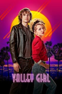 دانلود فیلم Valley Girl 2020 بدون سانسور با پخش آنلاین دانلود فیلم Valley Girl 2020 بدون سانسور با پخش آنلاین