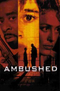 دانلود فیلم Ambushed 1998 بدون سانسور با پخش آنلاین