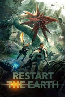 دانلود فیلم Restart the Earth 2021 بدون سانسور با پخش آنلاین