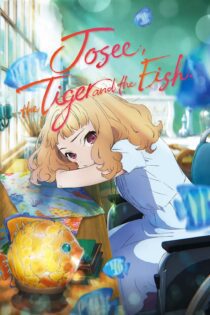 دانلود فیلم Josee, the Tiger and the Fish 2020 بدون سانسور با پخش آنلاین