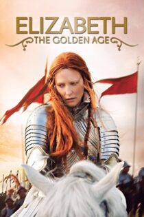 دانلود فیلم Elizabeth: The Golden Age 2007 بدون سانسور با پخش آنلاین دانلود فیلم Elizabeth: The Golden Age 2007 بدون سانسور با پخش آنلاین
