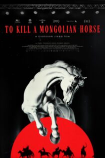 دانلود فیلم To Kill A Mongolian Horse 2024 بدون سانسور