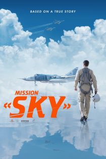 دانلود فیلم Mission: Sky 2021 بدون سانسور